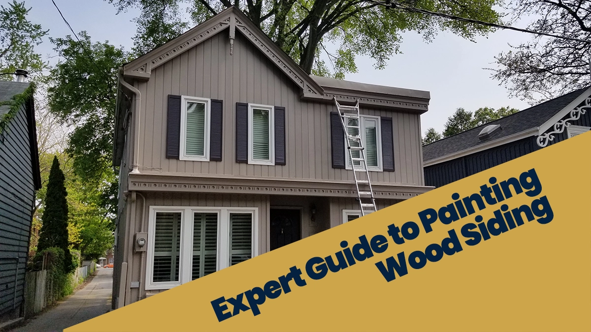 Expert Guide to Painting Wood Siding in Toronto and Etobicoke