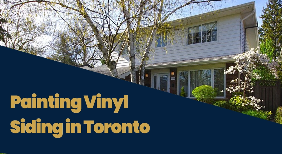 Painting Vinyl Siding in Toronto